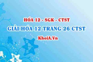 Giải Hóa 12 trang 26 Chân trời Sáng tạo
